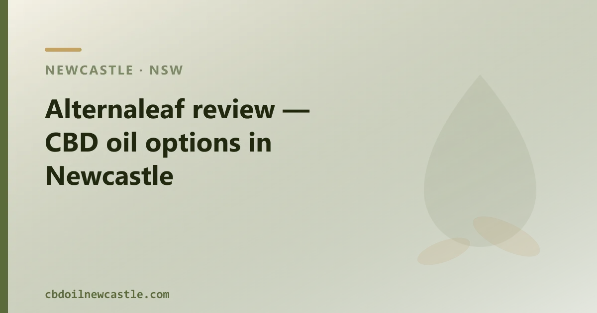 Alternaleaf review — CBD oil options in Newcastle