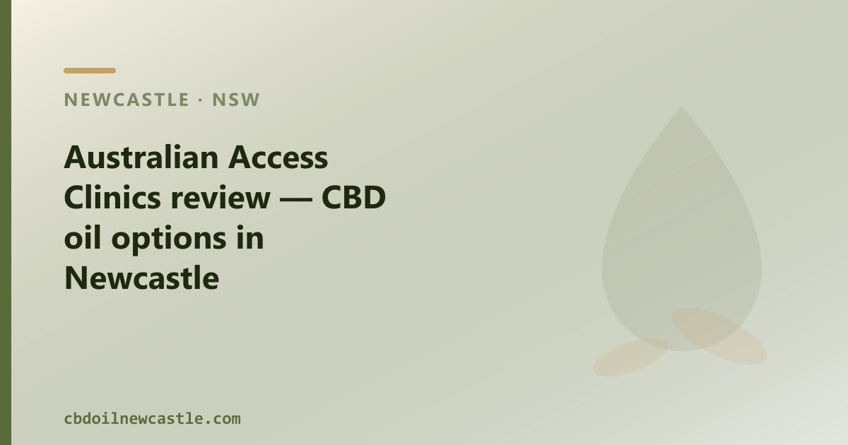 Australian Access Clinics review — CBD oil options in Newcastle