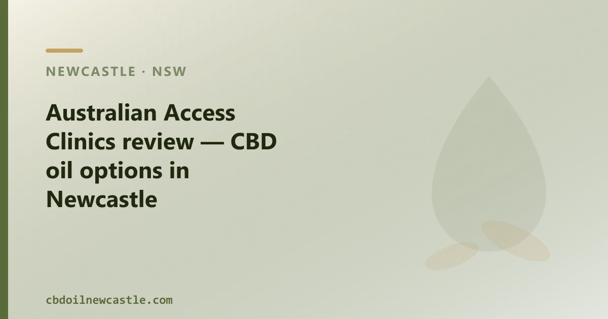 Australian Access Clinics review — CBD oil options in Newcastle