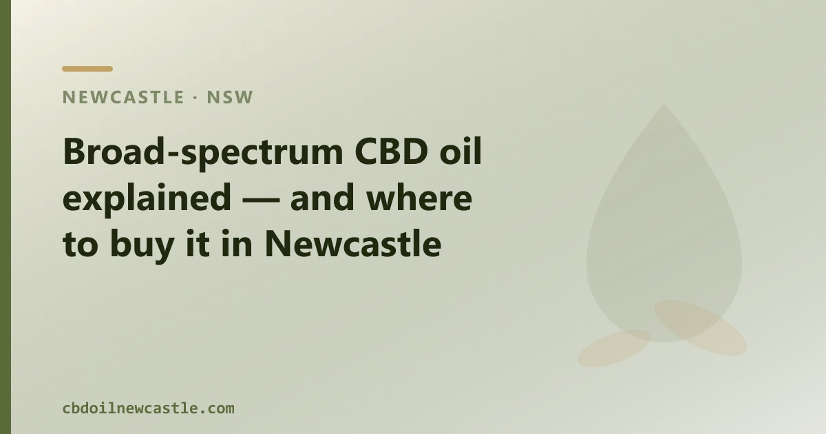 Broad-spectrum CBD oil explained — and where to buy it in Newcastle