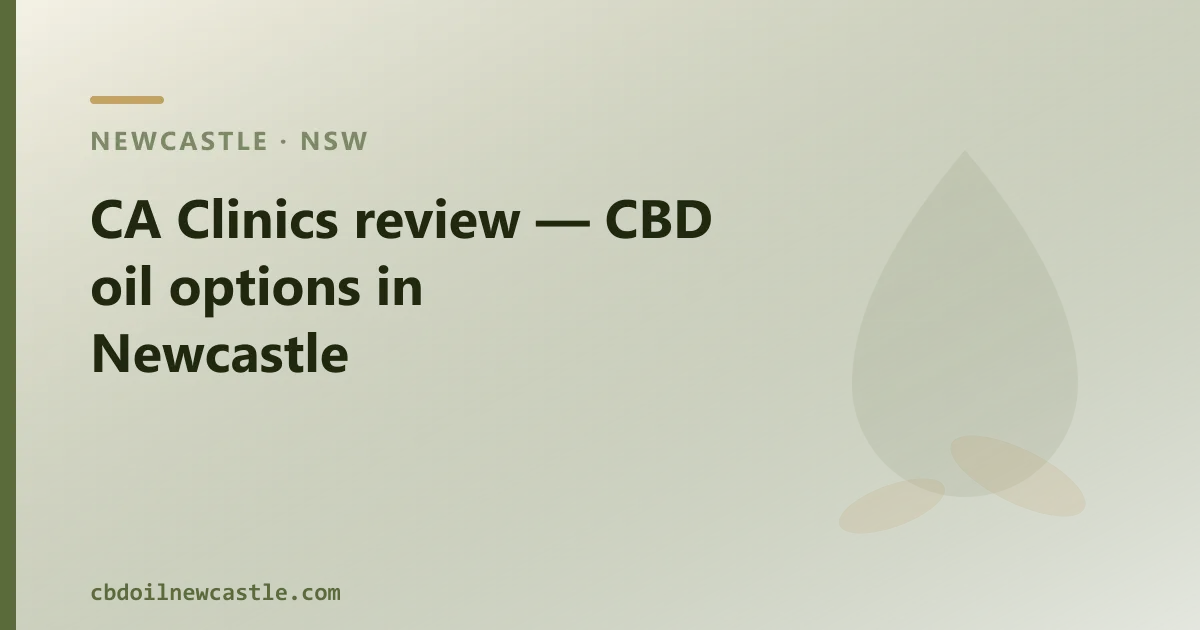CA Clinics review — CBD oil options in Newcastle