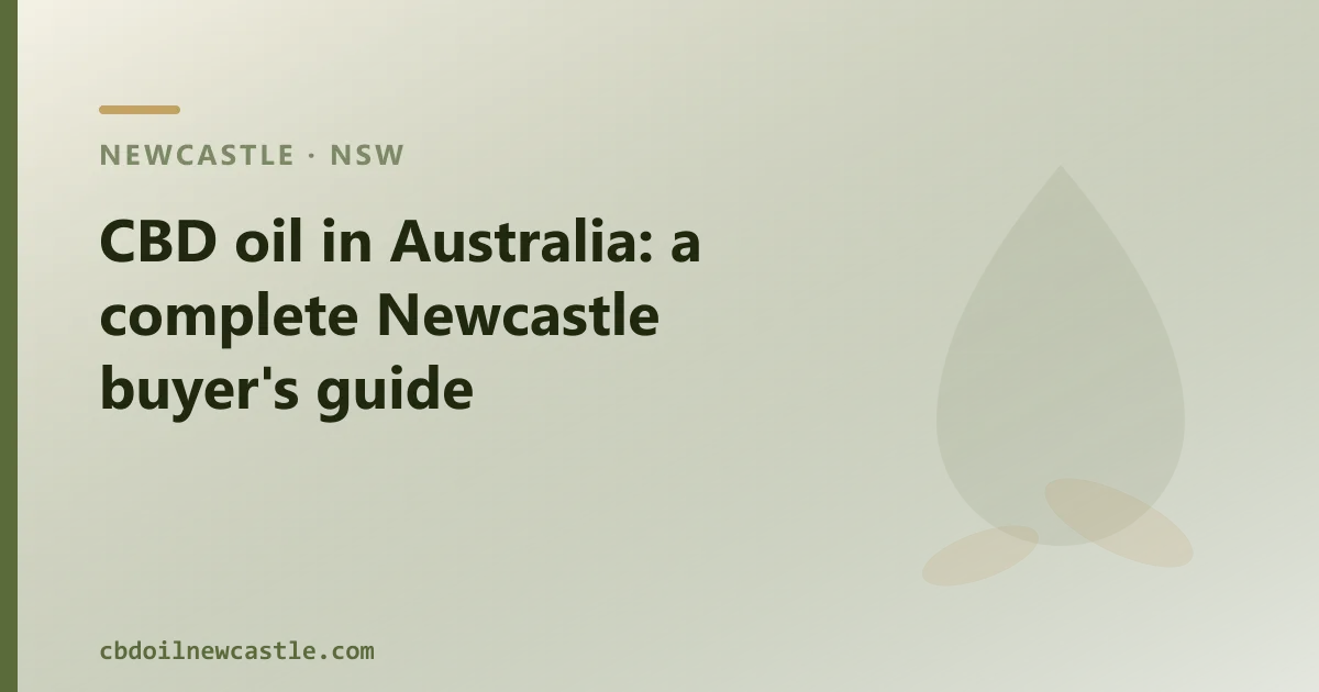 CBD oil in Australia: a complete Newcastle buyer's guide