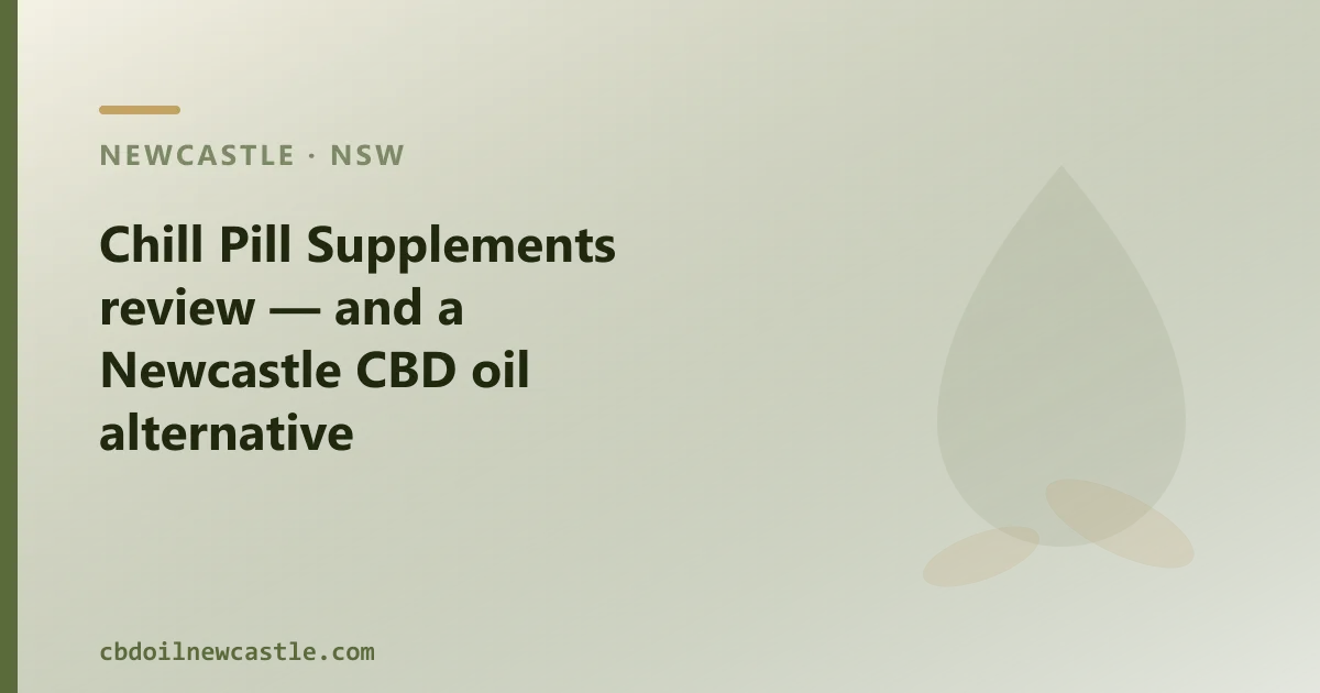 Chill Pill Supplements review — an Australian CBD Oil Alternative