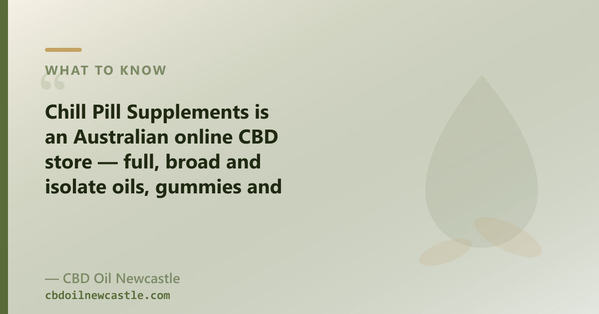 Chill Pill Supplements sells full, broad and isolate CBD oils; our range adds a genuine full-spectrum plus CBG and CBN