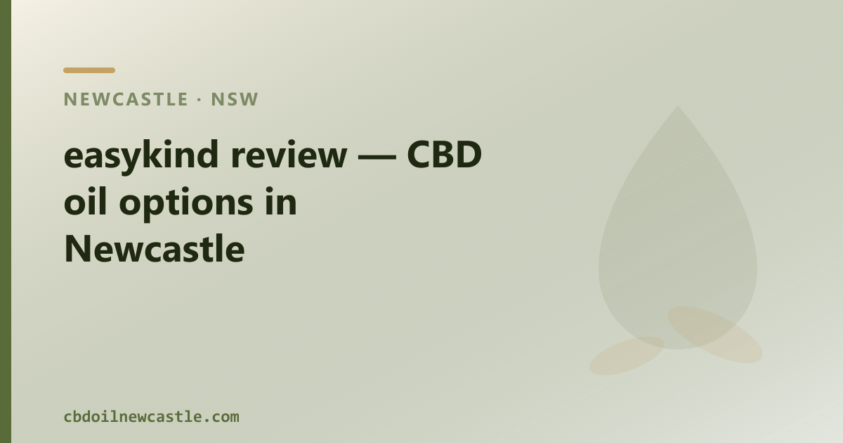easykind review — CBD oil options in Newcastle