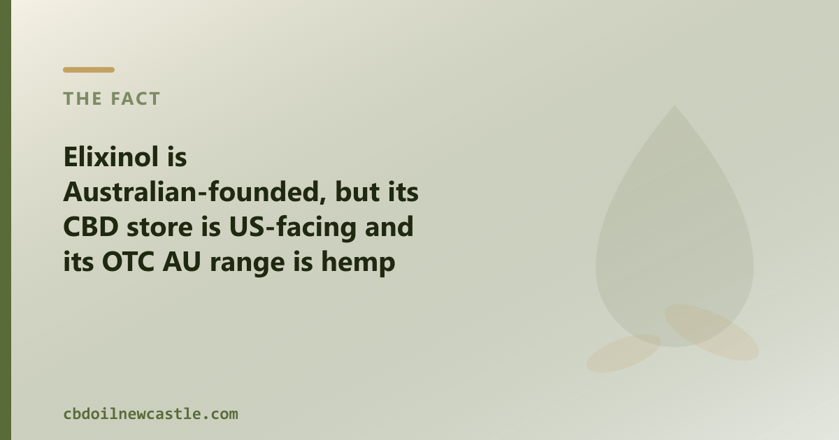 Elixinol is Australian-founded; its OTC AU range is hemp food, while ours is retail CBD oil for Newcastle
