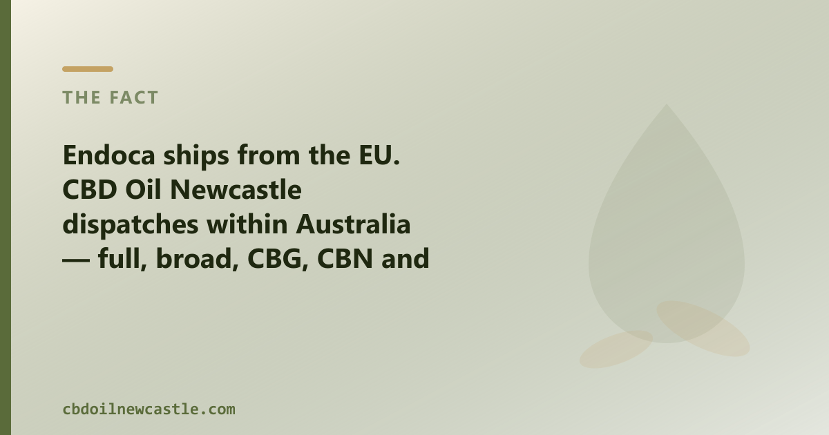 Endoca ships from the EU; CBD Oil Newcastle dispatches within Australia, for Newcastle