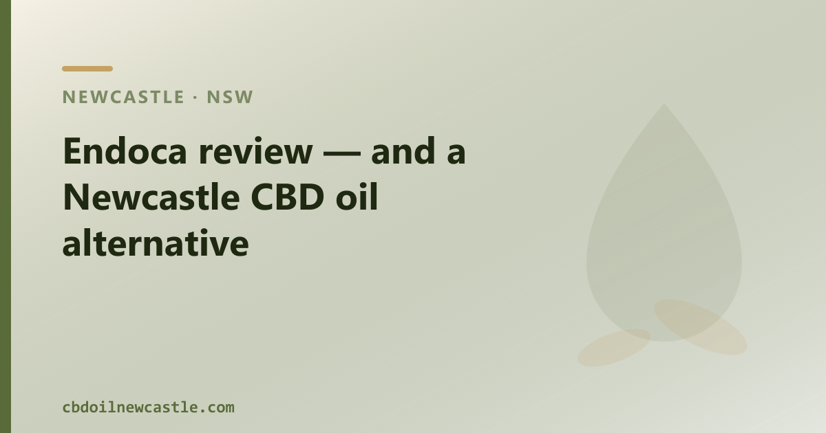 Endoca review — and a Newcastle CBD oil alternative