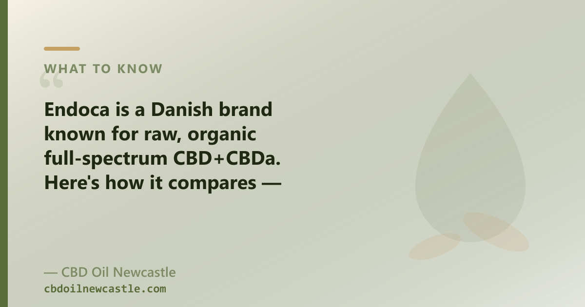 Endoca is European full-spectrum with a raw CBD+CBDa oil; our range adds CBG, CBN and broad-spectrum