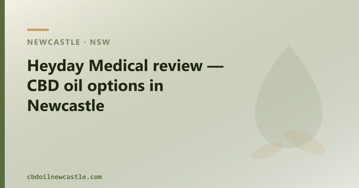 Heyday Medical review — CBD oil options in Newcastle