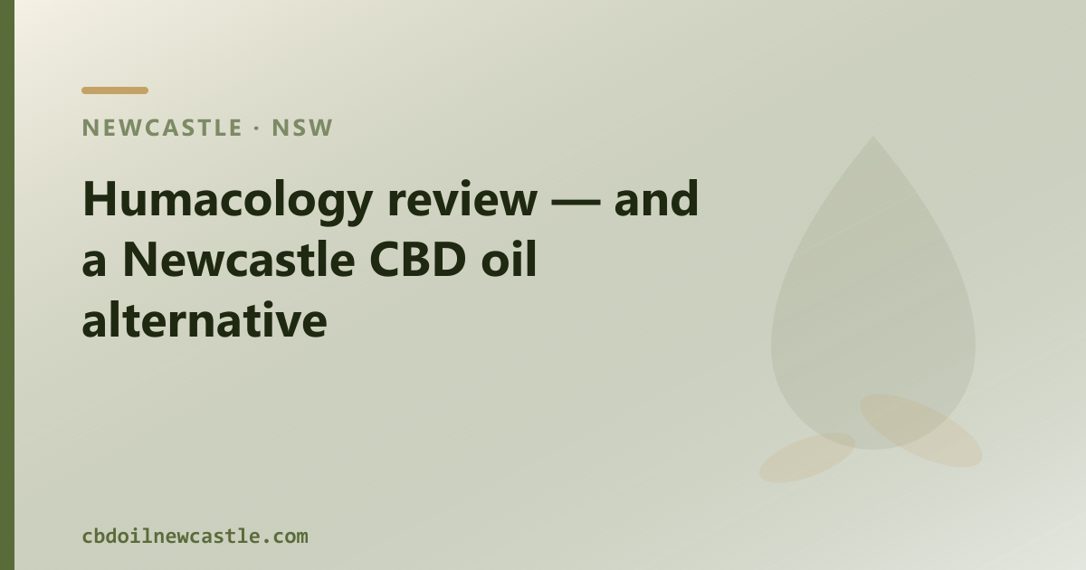Humacology review — and a Newcastle CBD oil alternative