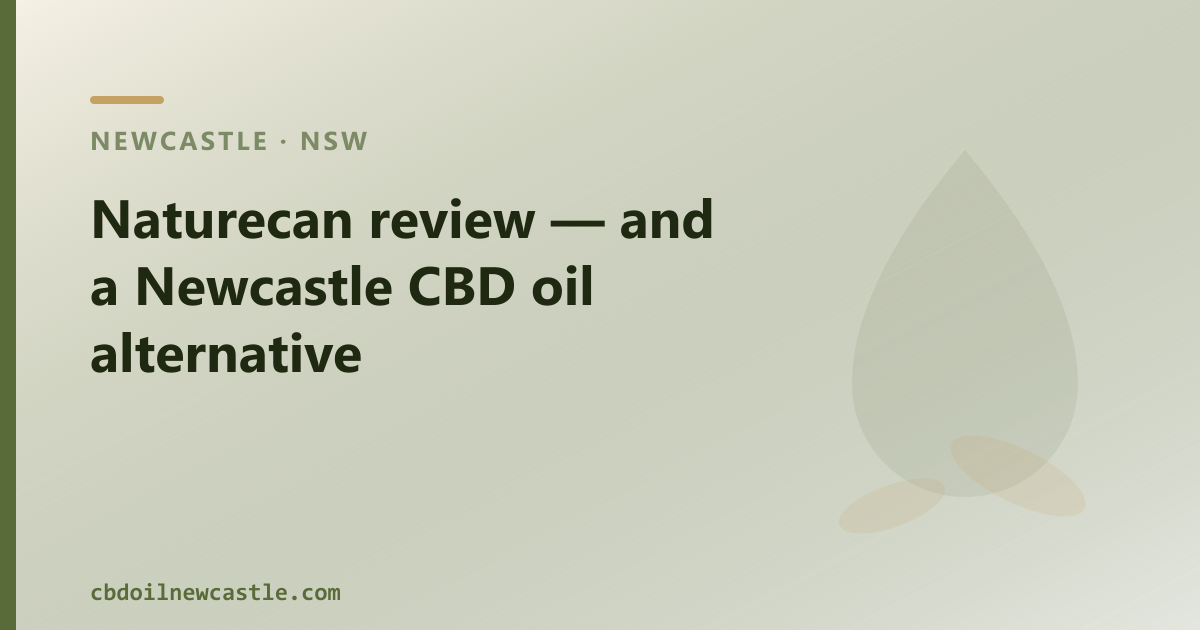 Naturecan review and a Newcastle CBD oil alternative
