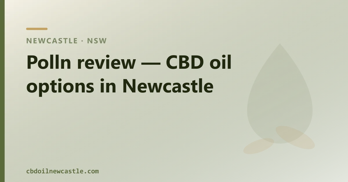 Polln review — and CBD oil options in Newcastle